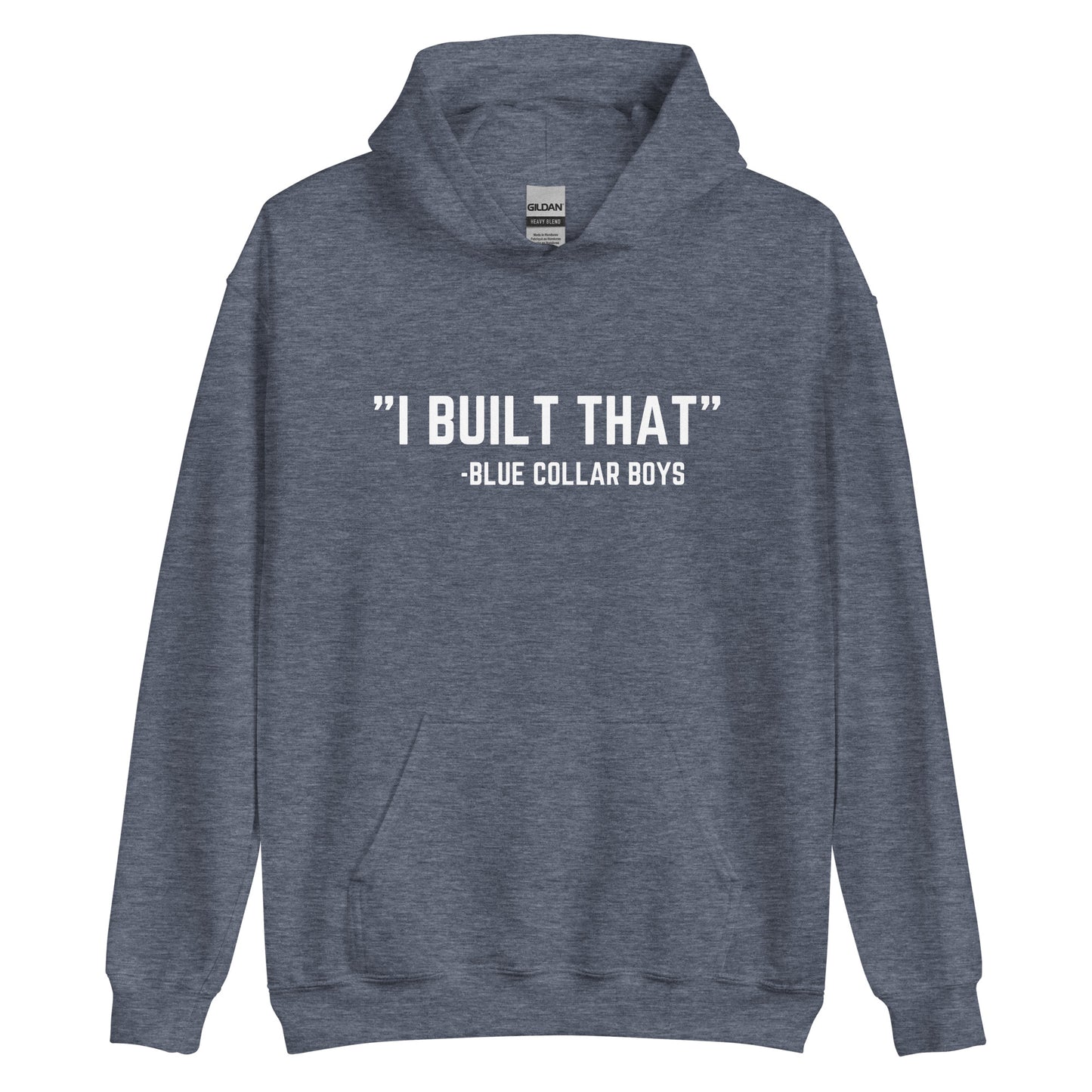 Funny Blue Collar Boys I Built That Unisex Hoodie
