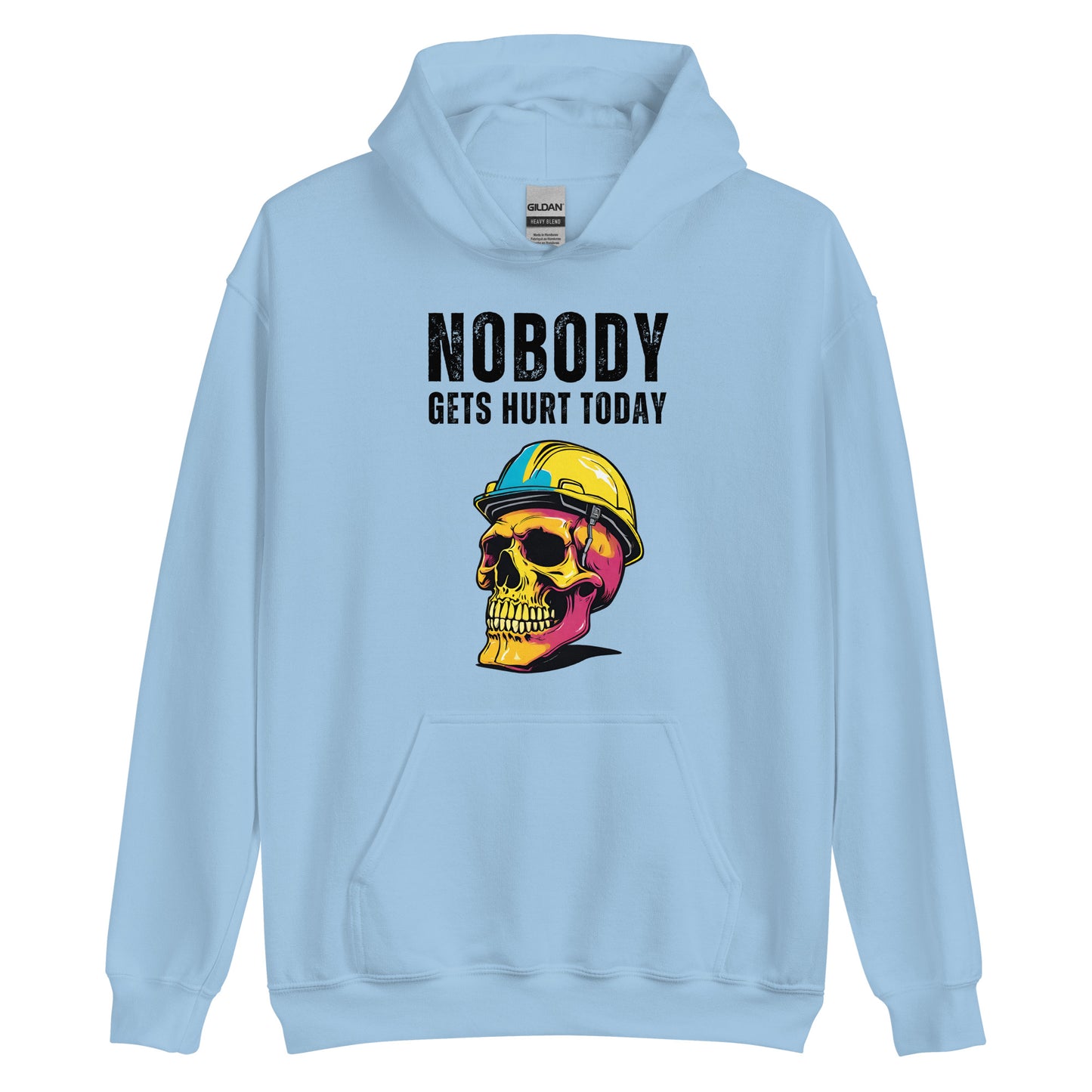 Nobody Gets Hurt Today, Safety First, Blue Collar Worker Hooded Sweatshirt, Unisex Hoodie