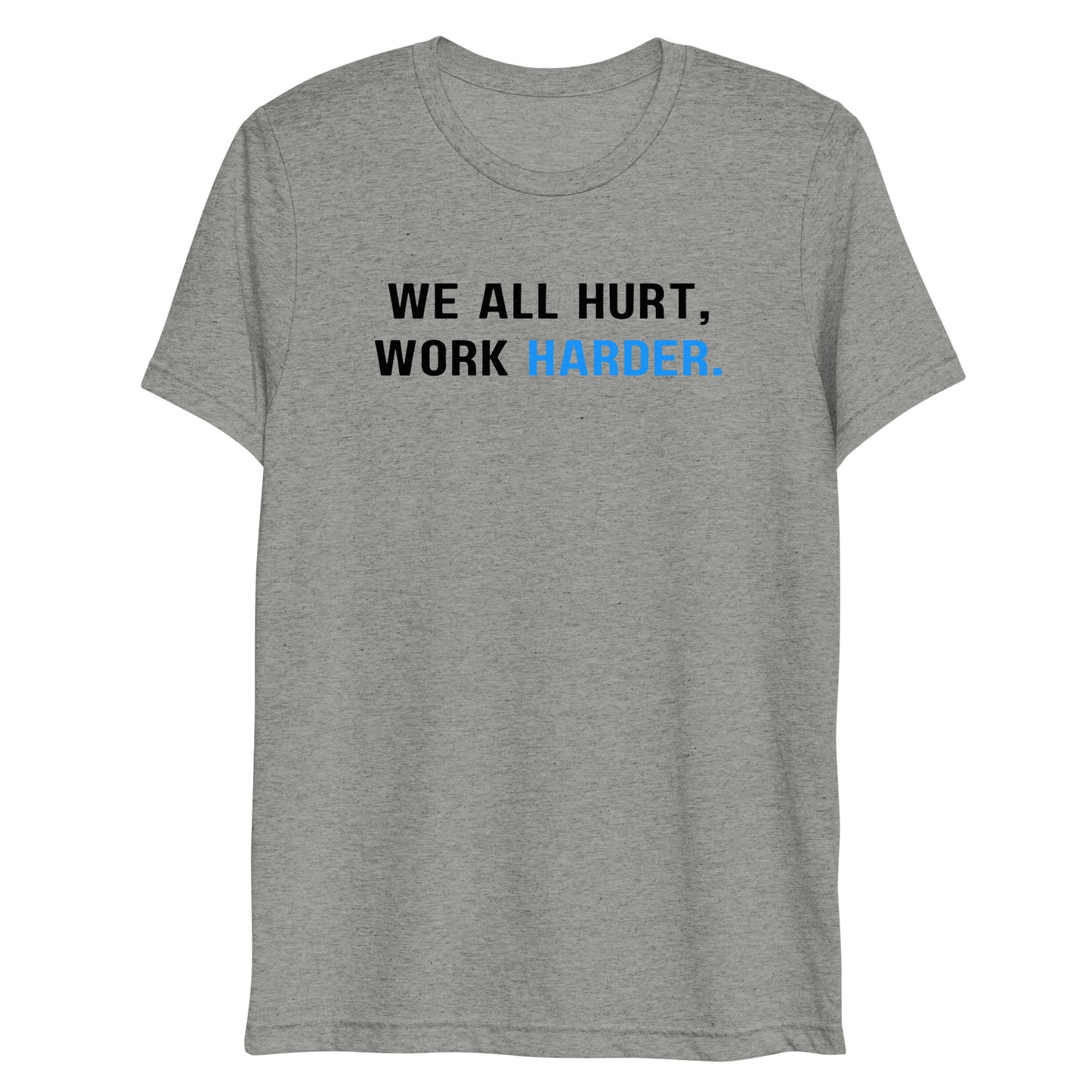 Hard Work Pays Off, We All Hurt Work Harder, Blue Collar Worker, Short sleeve t-shirt