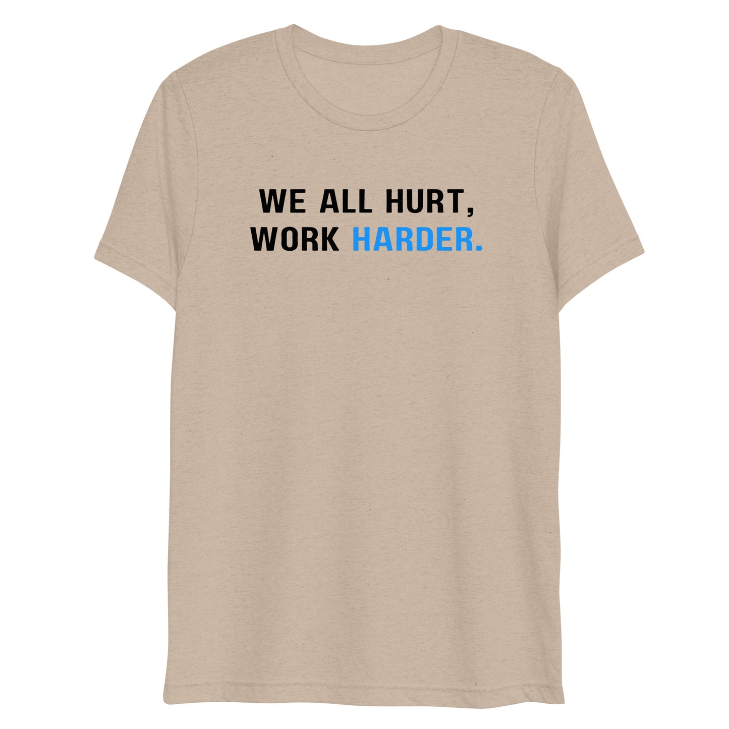 Hard Work Pays Off, We All Hurt Work Harder, Blue Collar Worker, Short sleeve t-shirt
