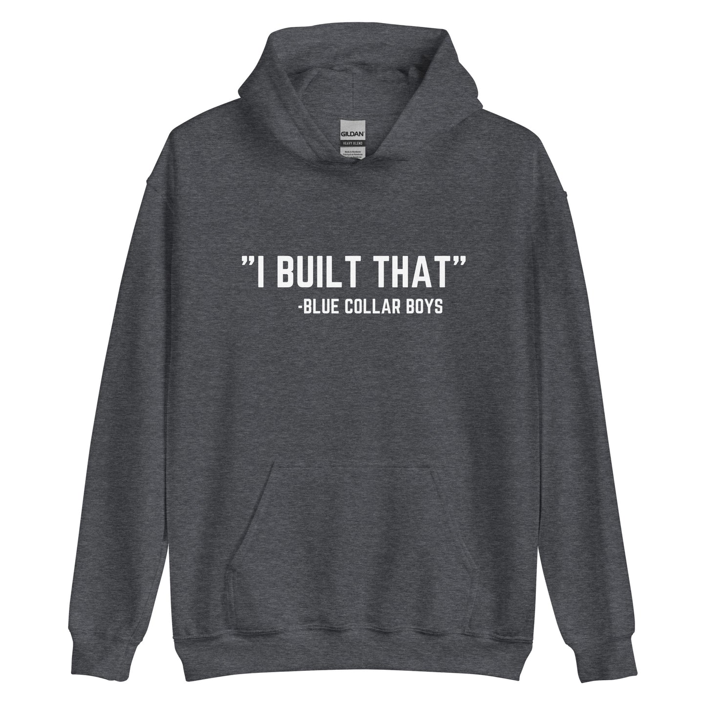 Funny Blue Collar Boys I Built That Unisex Hoodie