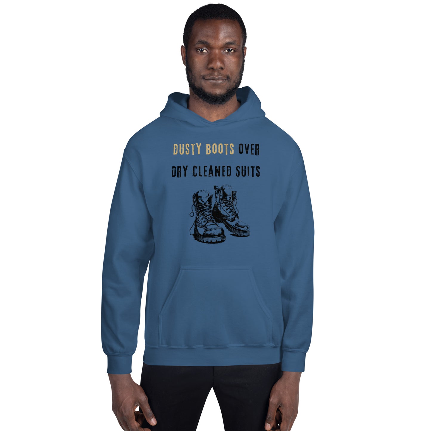 Funny Blue Collar Worker, Dusty Boots Over Dry Cleaned Suits, Unisex Hoodie