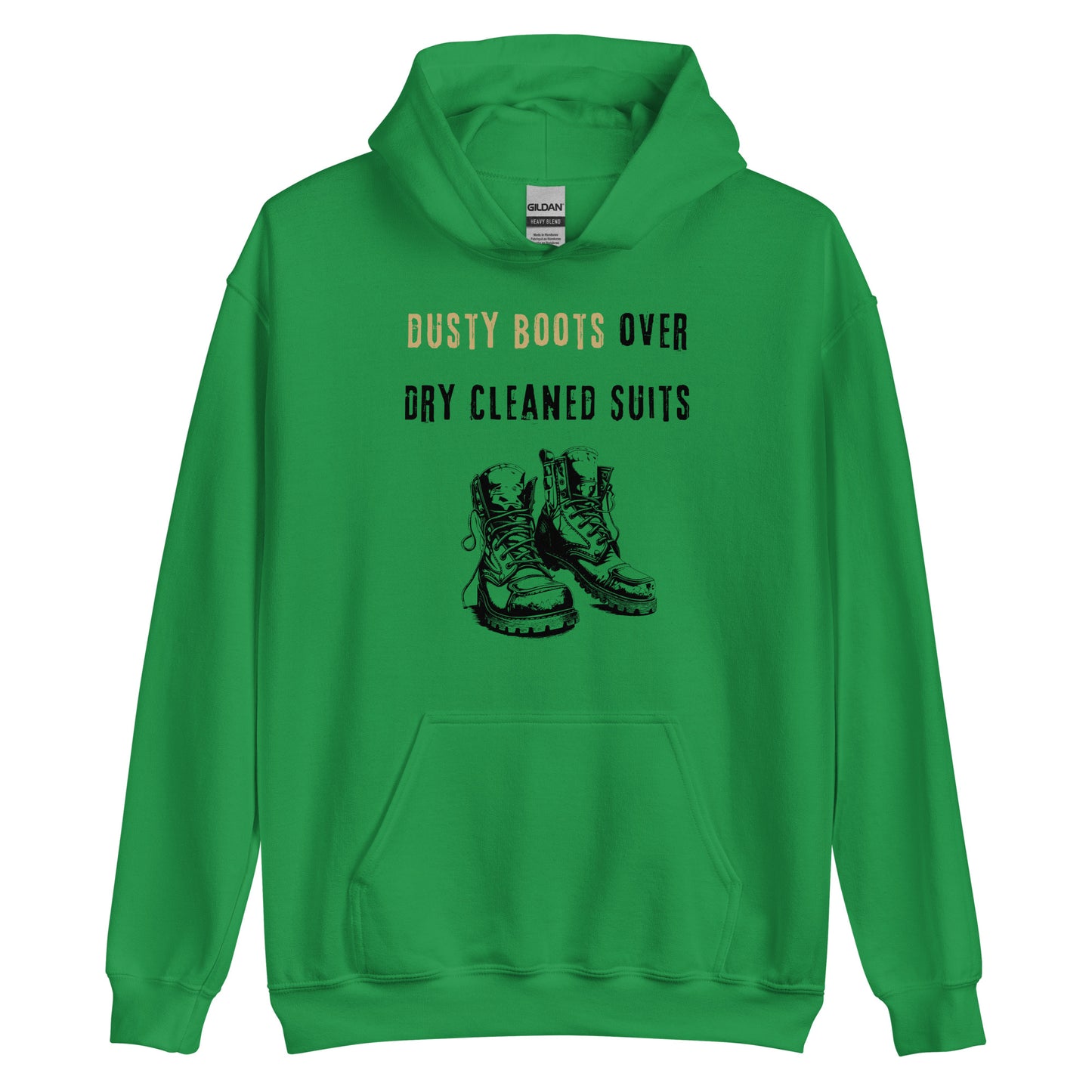 Funny Blue Collar Worker, Dusty Boots Over Dry Cleaned Suits, Unisex Hoodie