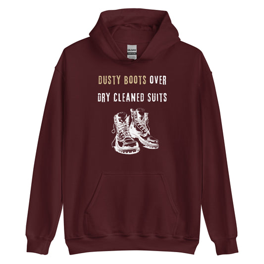 Funny Blue Collar Worker, Dusty Boots Over Dry Cleaned Suits, Unisex Hoodie