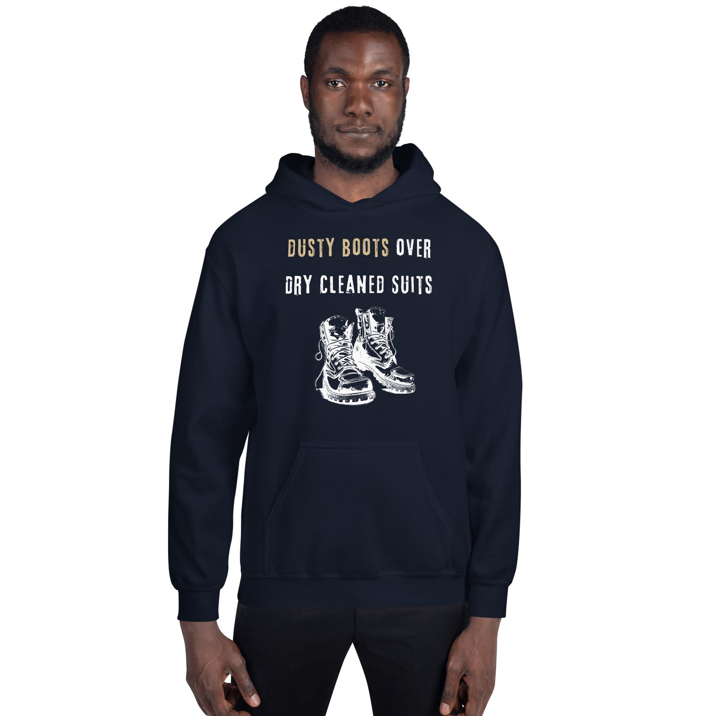 Funny Blue Collar Worker, Dusty Boots Over Dry Cleaned Suits, Unisex Hoodie