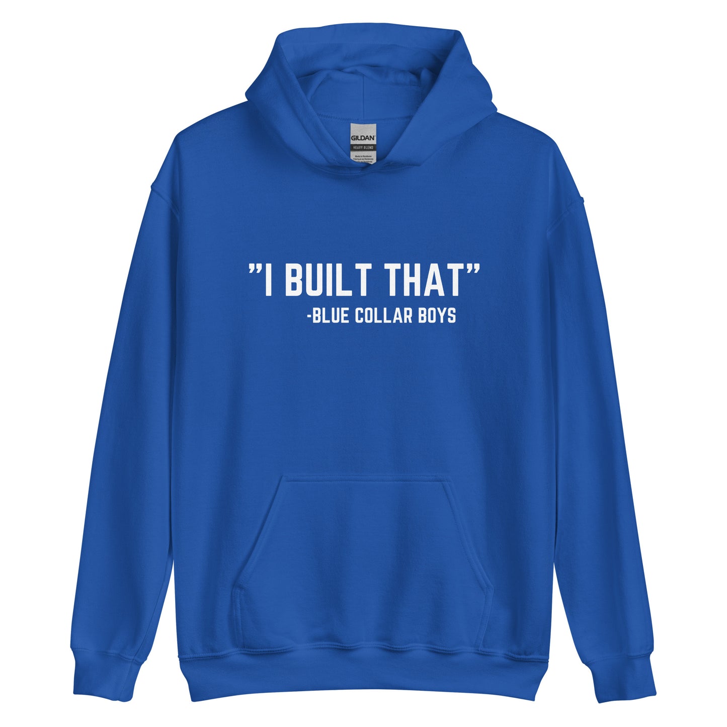 Funny Blue Collar Boys I Built That Unisex Hoodie