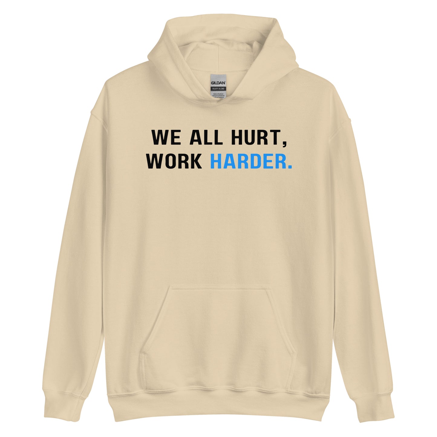 Hard Work Pays Off, We All Hurt Work Harder, Blue Collar Worker Unisex Hoodie