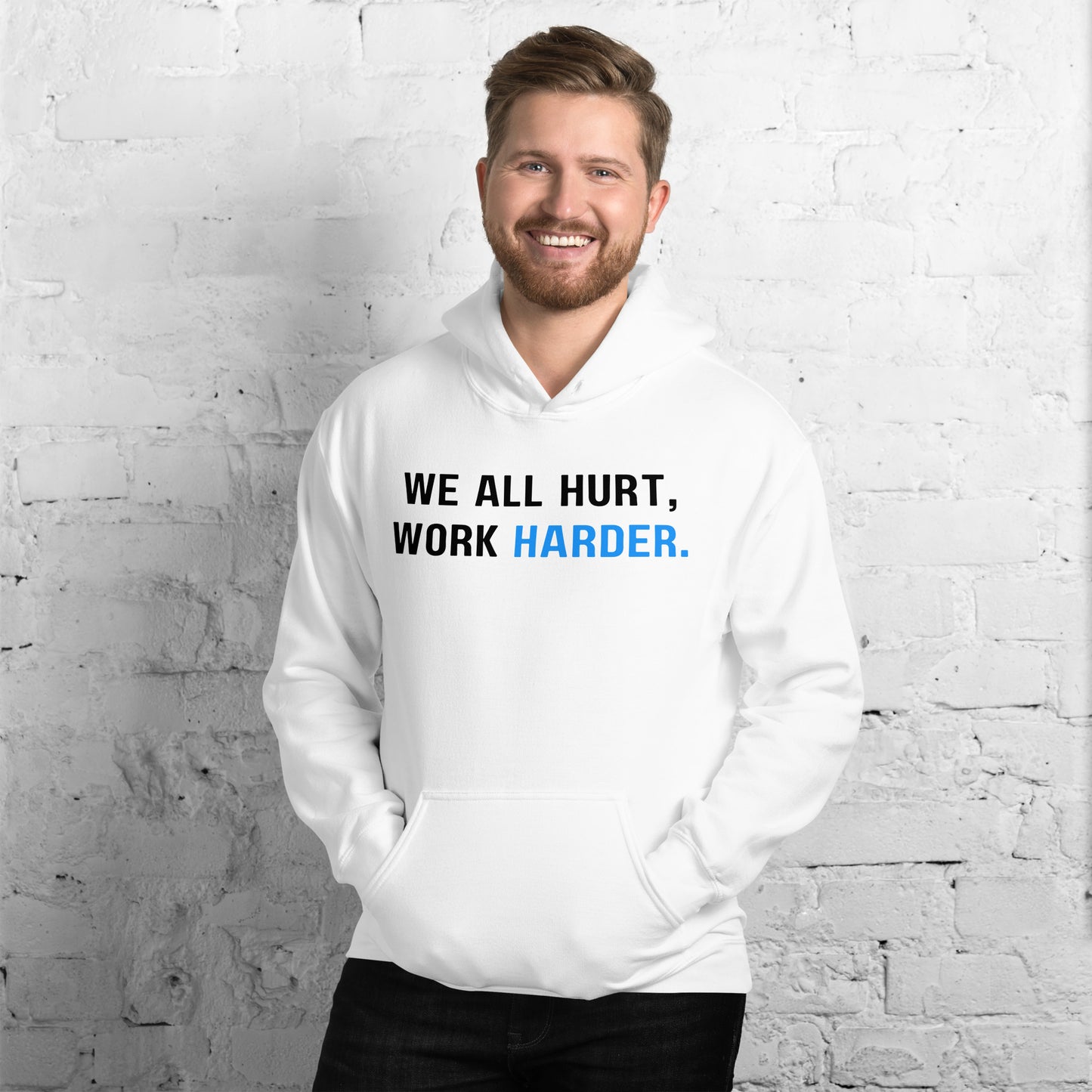 Hard Work Pays Off, We All Hurt Work Harder, Blue Collar Worker Unisex Hoodie