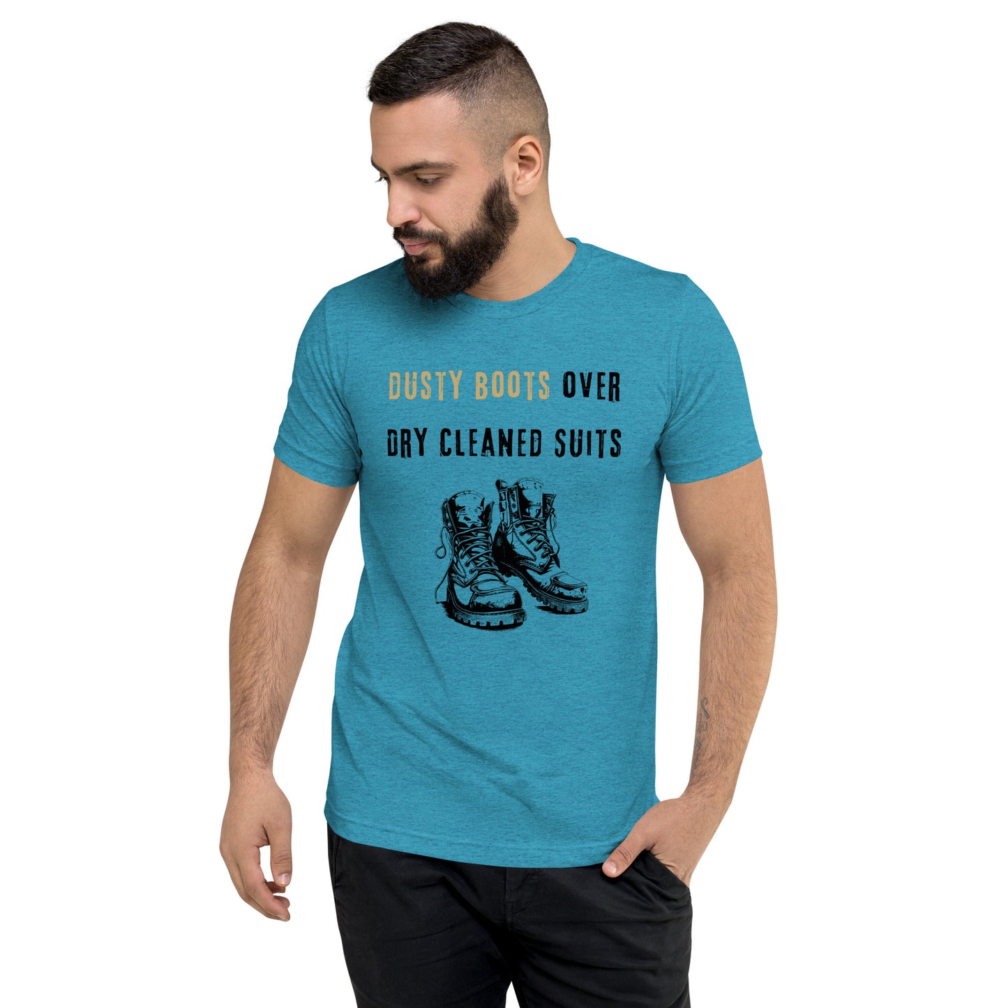 Funny Blue Collar Worker, Dusty Boots Over Dry Cleaned Suits, Short sleeve t-shirt