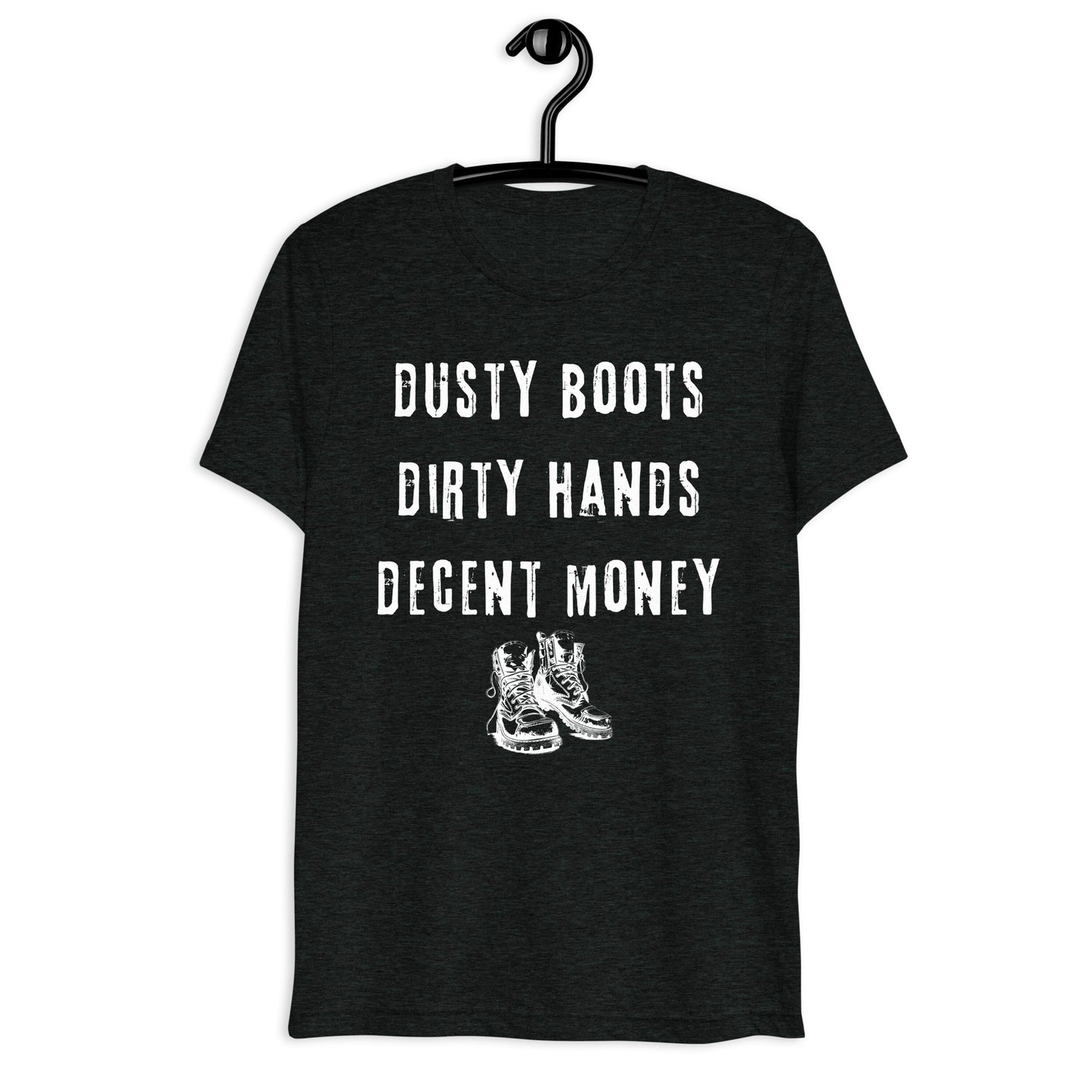 Dusty Boots Dirty Hands Decent Money Blue Collar Worker Tee, Short sleeve t-shirt