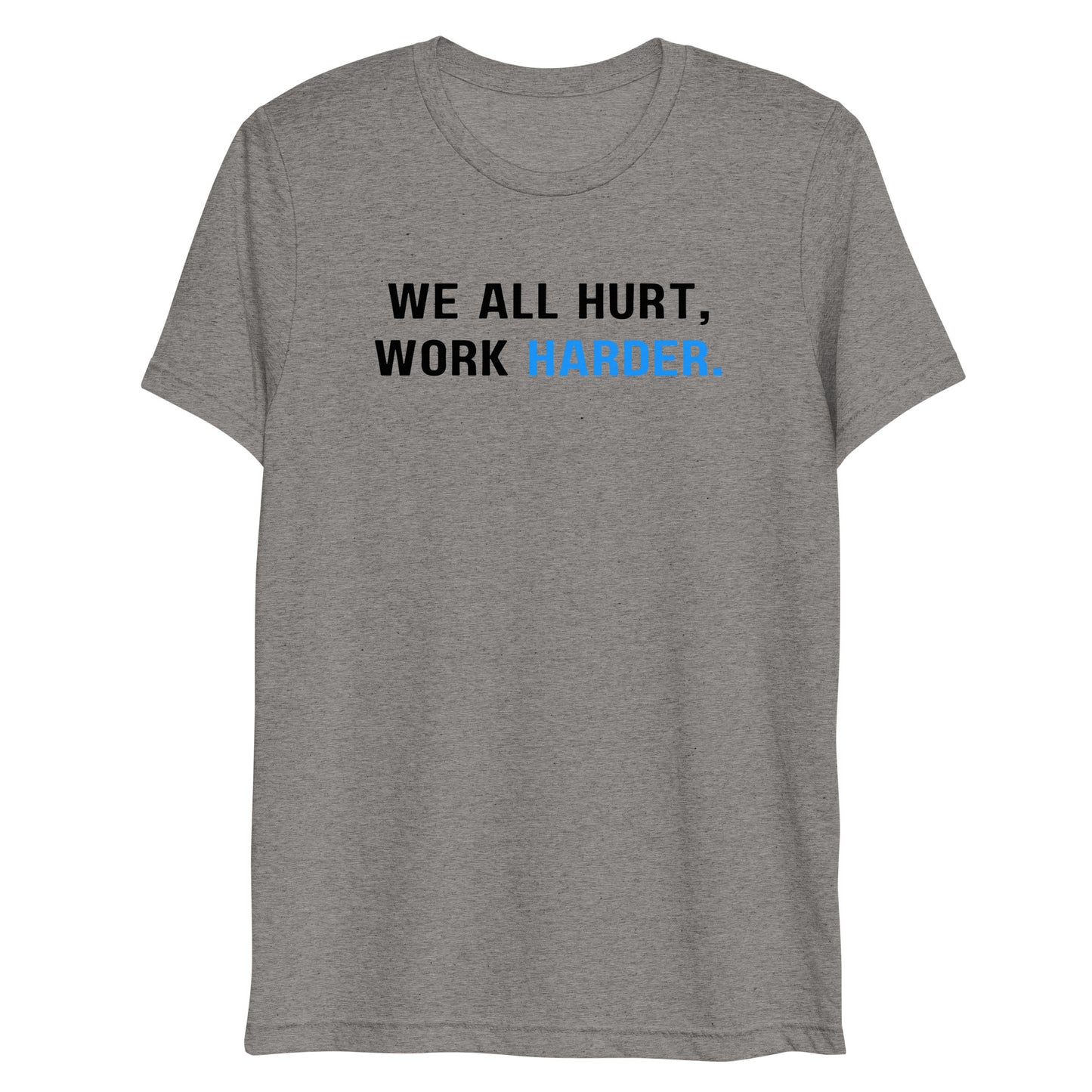 Hard Work Pays Off, We All Hurt Work Harder, Blue Collar Worker, Short sleeve t-shirt