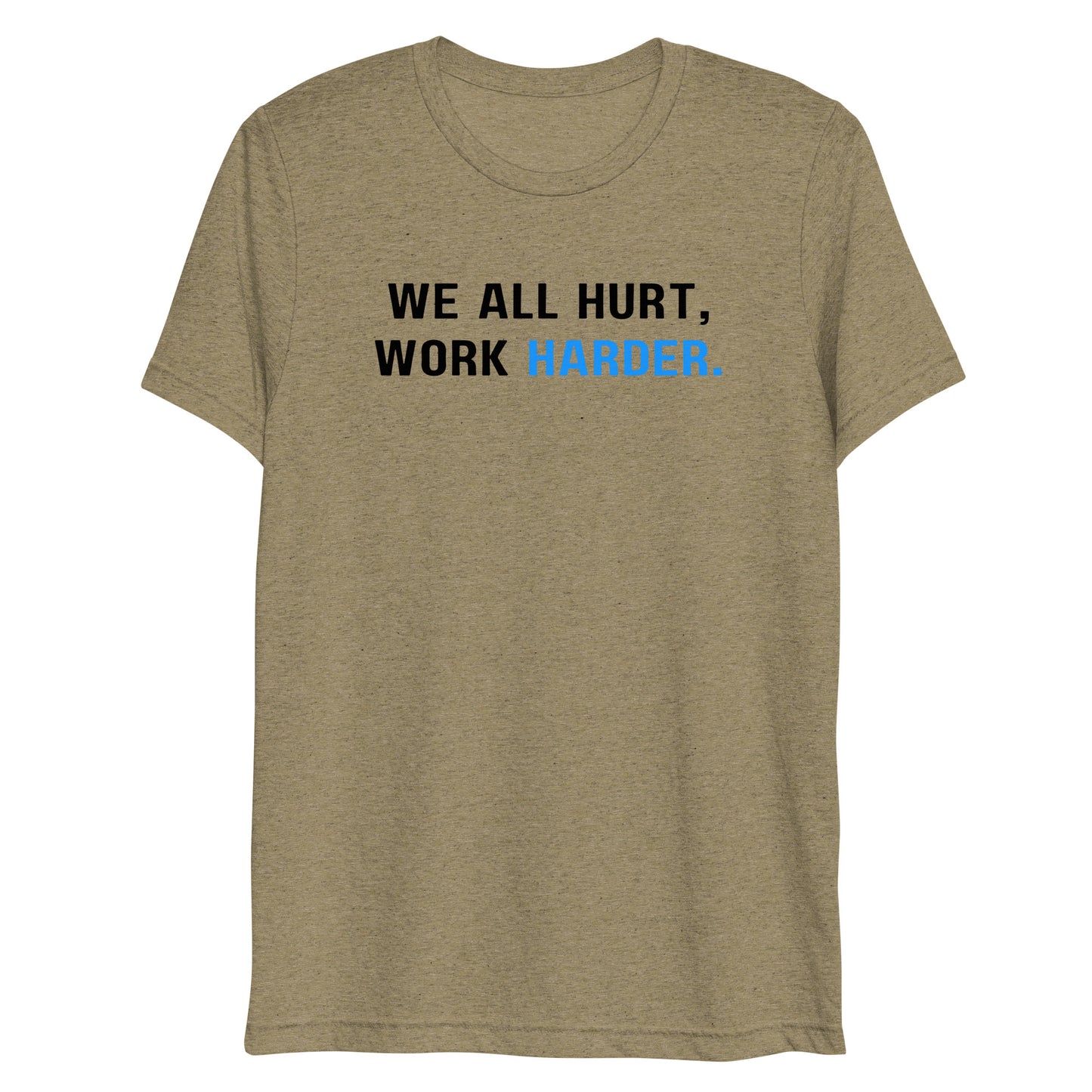 Hard Work Pays Off, We All Hurt Work Harder, Blue Collar Worker, Short sleeve t-shirt