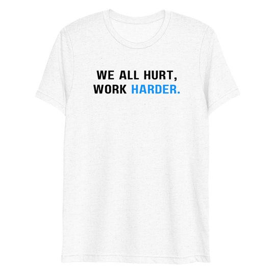 Hard Work Pays Off, We All Hurt Work Harder, Blue Collar Worker, Short sleeve t-shirt