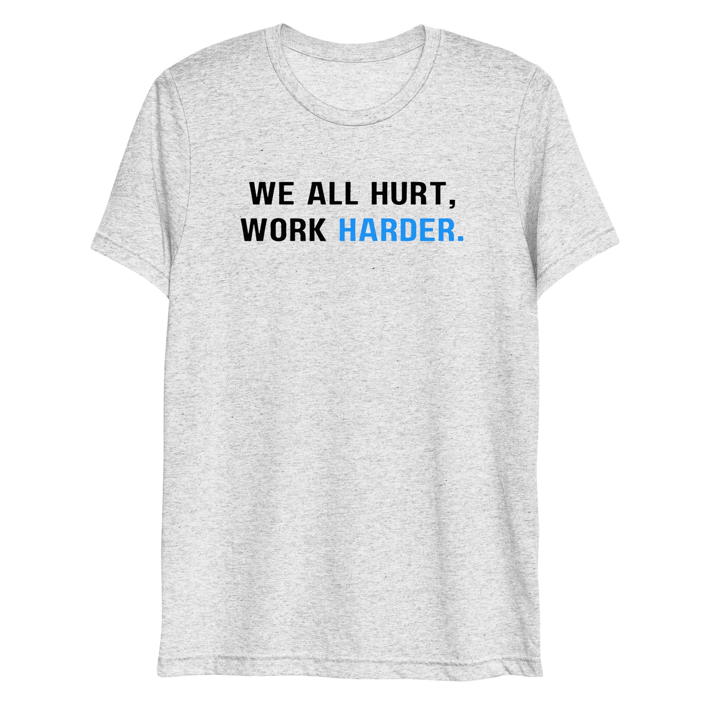 Hard Work Pays Off, We All Hurt Work Harder, Blue Collar Worker, Short sleeve t-shirt